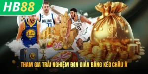 Lựa chọn hình thức kèo dễ để bắt đầu trải nghiệm