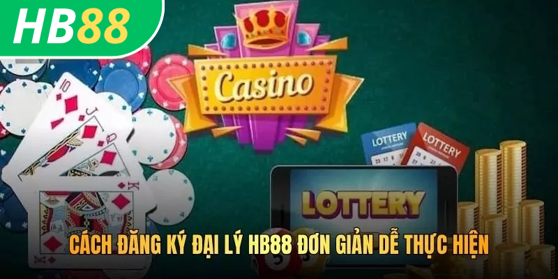Cách đăng ký đại lý HB88 chi tiết từ A–Z cho người mới 2 Cách đăng ký đại lý HB88 đơn giản dễ thực hiện