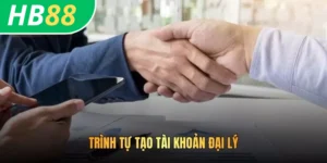 Trình tự tạo tài khoản đại lý