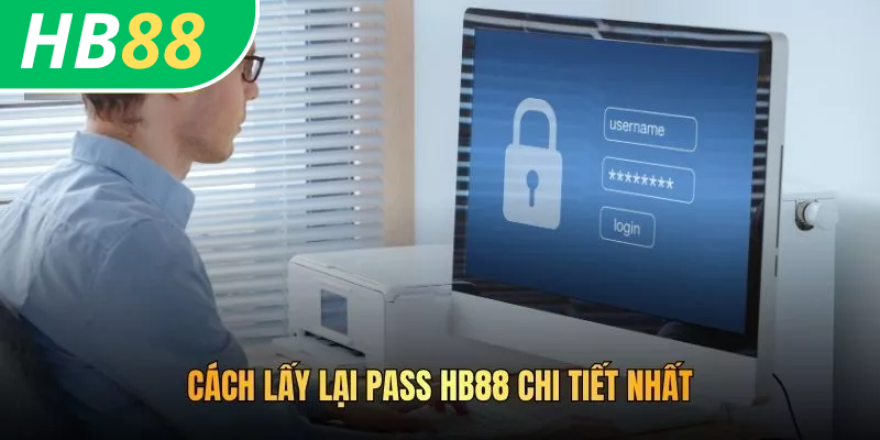 Cách lấy lại pass HB88 chi tiết nhất