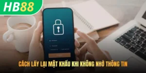 Cách lấy lại mật khẩu khi không nhớ thông tin