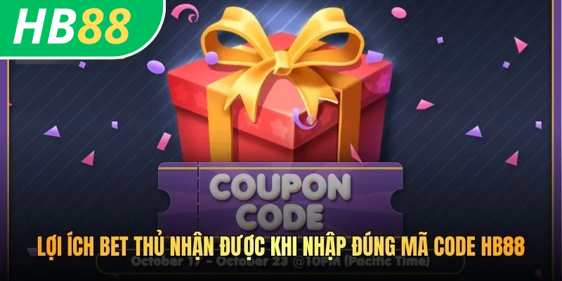 Lợi ích bet thủ nhận được khi nhập đúng mã code HB88